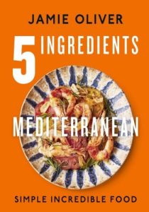 5 Ingredients Mediterranean: Simple Incredible Food [American Measurements] – Jami…