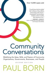 Community Conversations: Mobilizing the Ideas, Skills, and Passion of Community Or…