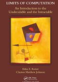 Limits of Computation: An Introduction to the Undecidable and the Intractable - Ed...