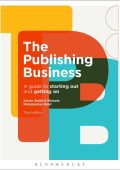 The Publishing Business: A Guide to Starting Out and Getting On - Kelvin Smith