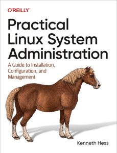 Practical Linux System Administration: A Guide to Installation, Configuration, and…