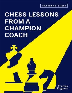 Chess Lessons from a Champion Coach – Thomas Engqvist