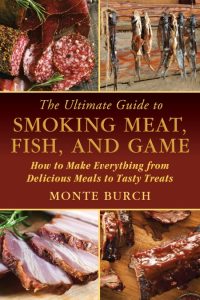 The Ultimate Guide to Smoking Meat, Fish, and Game: How to Make Everything from De…