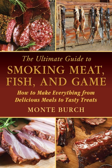 The Ultimate Guide to Smoking Meat, Fish, and Game: How to Make Everything from De…