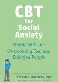 CBT for Social Anxiety: Simple Skills for Overcoming Fear and Enjoying People - St...