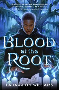 Blood at the Root – LaDarrion Williams
