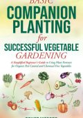 David Bigwood - Basic Companion Planting for Organic Gardens