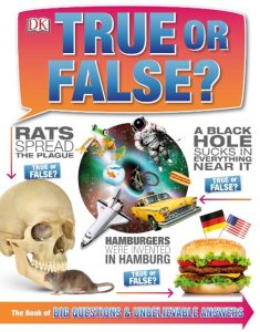 True or False?: The Book of Big Questions and Unbelievable Answers – DK