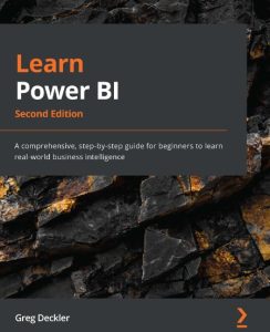 Learn Power BI: A comprehensive, step-by-step guide for beginners to learn real-world business intelligence – Greg Deckler