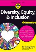 Diversity, Equity & Inclusion For Dummies - Shirley Davis