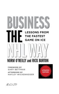 Business the NHL Way: Lessons from the Fastest Game on Ice – Norm O’Reilly