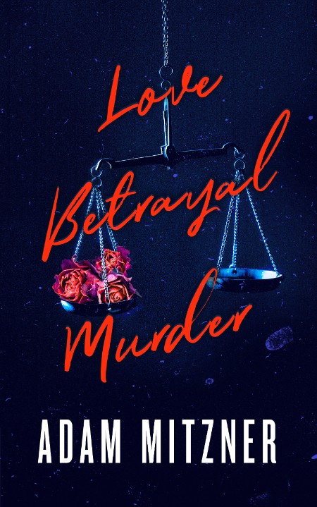 Love BetRayal Murder – Adam Mitzner