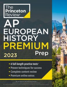 Princeton Review AP European History Premium Prep, 22nd Edition: 6 Practice Tests …