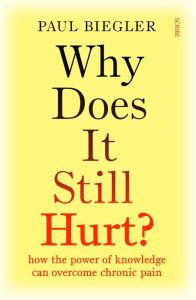 Why Does It Still Hurt?: how the Power of knowledge can overcome chronic pain – Pa…