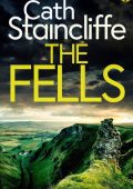 Cath Staincliffe - THE FELLS an absolutely gripping British crime thriller full of...