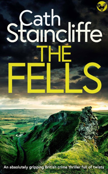 Cath Staincliffe – THE FELLS an absolutely gripping British crime thriller full of…