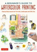 A Beginner's Guide to Watercolor Painting: Step-by-Step Lessons for Portraits