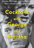 Cocktails with George and Martha: Movies, Marriage, and the Making of Who's Afraid...