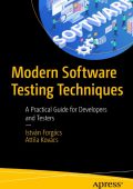 Modern Software Testing Techniques: A Practical Guide for Developers and Testers -...