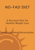American Heart Association No-Fad Diet: A Personal Plan for Healthy Weight Loss - American Heart Association