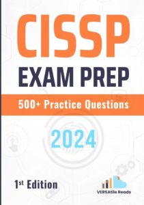 CISA Exam Prep 550+ Practice Questions: 1st Edition – 2024 – VERSAtile Reads