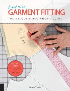 First Time Garment Fitting: The Absolute Beginner’s Guide – Learn by Doing * Step-by-Step Basics + 8 Projects – Sarah Veblen