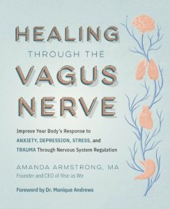 Amanda Armstrong – Healing Through the Vagus Nerve: Improve Your Body’s Response t…