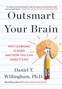 Outsmart Your Brain: Why Learning is Hard and How You Can Make It Easy – Daniel T….