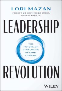 Leadership Revolution: The Future of Developing Dynamic Leaders – Lori Mazan