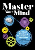 Master Your Mind: Critical-Thinking Exercises and Activities to Boost Brain Power ...