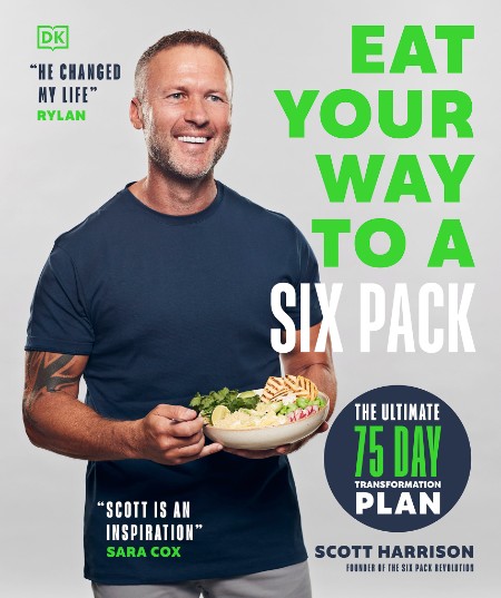 Scott Harrison – Eat Your Way to a Six Pack: The Ultimate 75 Day Transformation Pl…