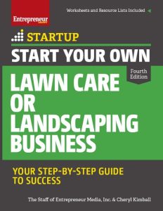 Start Your Own Lawncare and Landscaping Business: Your Step-By-Step Guide to Success – Entrepreneur Press
