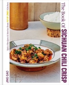 The Book of Sichuan Chili Crisp: Spicy Recipes and Stories from Fly By Jing’s Kitc…