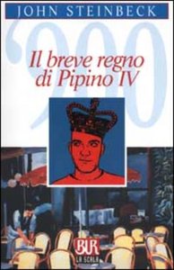 John Steinbeck – Il breve regno di Pipino IV (2002)