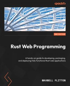 Rust Web Programming: A hands-on guide to developing