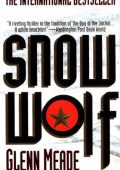 Glenn Meade - Snow Wolf: A Thriller