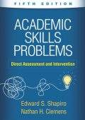 Academic Skills Problems: Direct Assessment and Intervention - Edward S. Shapiro PhD