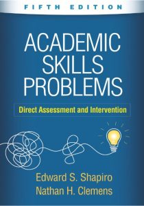Academic Skills Problems: Direct Assessment and Intervention – Edward S. Shapiro PhD