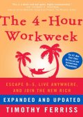The 4-Hour Workweek, Expanded and Updated: Escape 9-5