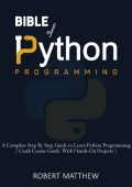 Computer Programming Bible: A Step by Step Guide On How To Master From The Basics to Advanced of Python, C, C++, C#, HTML Coding Raspberry Pi3 - C.P.A Inc