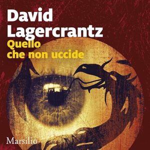 David Lagercrantz – Quello che non uccide꞉ Millennium 4 (2024) (mp3 – 128 kbps)