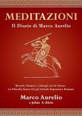Marco Aurelio, Julius A. Klein - MEDITAZIONI. il Diario di Marco Aurelio꞉ Ricordi, Pensieri, Colloqui con se stesso - La Filosofia Stoica del più grande Imperatore Romano (2024) (mp3 - 128 kbps)