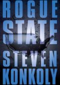Steven Konkoly - Rogue State: A Post-Apocalyptic Thriller