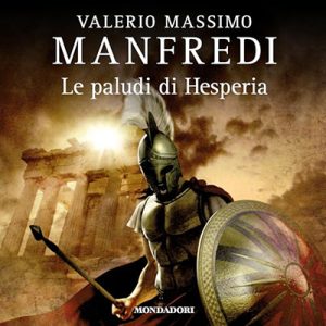 Valerio Massimo Manfredi – Le paludi di Hesperia (2024) (mp3 – 128 kbps)