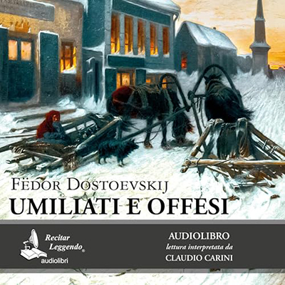Fëdor Dostoevskij – Umiliati e offesi (2024) (mp3 – 128 kbps)