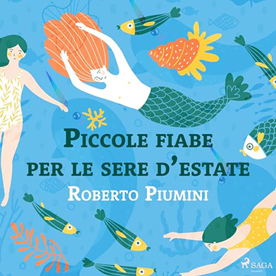 Roberto Piumini – Piccole fiabe per le sere d’estate (2024) (mp3 – 128 kbps)