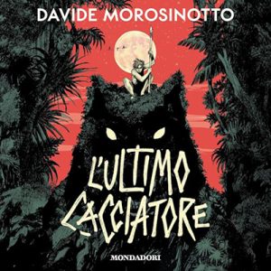 Davide Morosinotto – L’ultimo cacciatore (2024) (mp3 – 128 kbps)