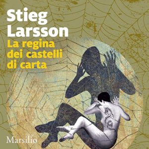 Stieg Larsson – La regina dei castelli di carta꞉ Millennium 3 (2024) (mp3 – 128 kbps)