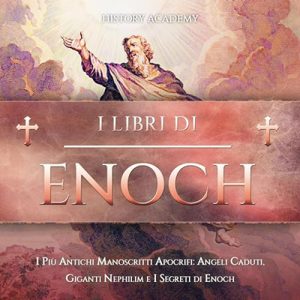 History Academy – I Libri di Enoch꞉ I più Antichi Manoscritti Apocrifi꞉ Angeli Caduti, Giganti Nephilim e i Segreti di Enoch (2024) (mp3 – 128 kbps)