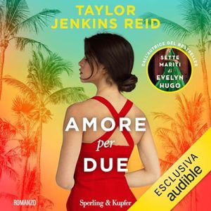 Taylor Jenkins Reid – Amore per due (2024) (mp3 – 128 kbps)